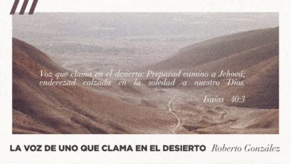 La voz de uno que clama en el desierto | Roberto González