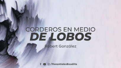 Corderos en medio de lobos | Robert González | Domingo 30 de Agosto de 2020
